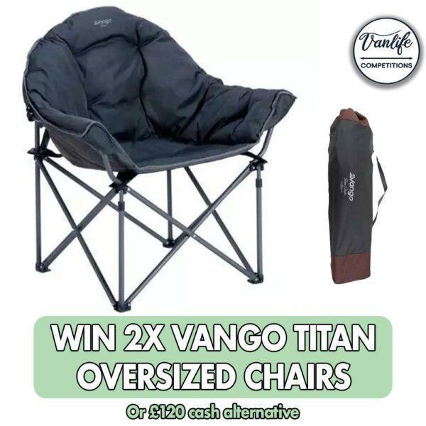 Win 2x Vango Titan Camping Chairs!